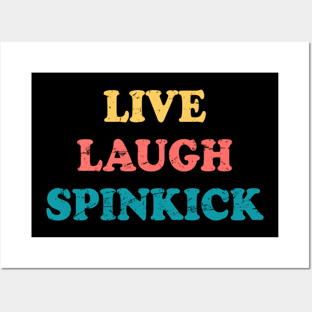 Live Laugh Spinkick Funny Saying Retro Wall Art by Andriaisme